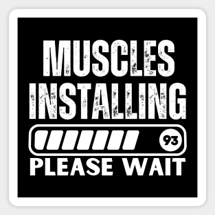 Muscles Installing - Hilarious Fitness Saying - Funny Gym Jokes Gift Magnet